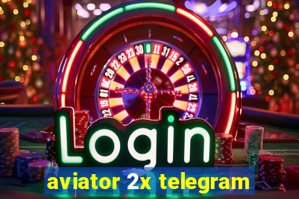 aviator 2x telegram